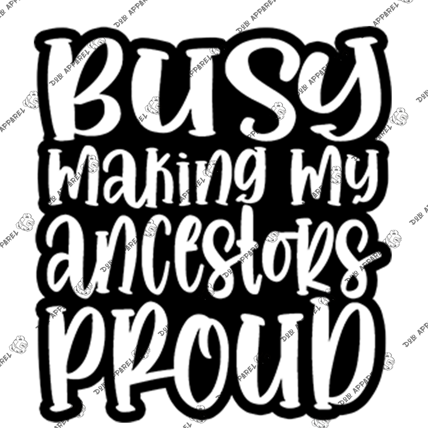 Busy Making My Ancestors Proud - Youth TShirt