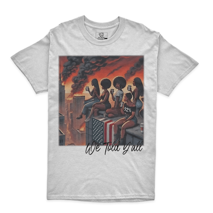 “We Told Y’all” Women’s T-Shirt